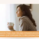 Cuidados tras una cirugía conservadora de mama